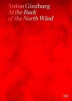 Anton Ginzburg: At the Back of the North Wind
