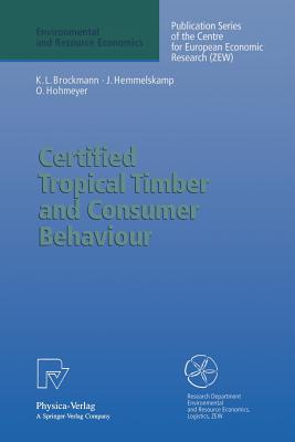 Certified Tropical Timber and Consumer Behaviour: The Impact of a Certification Scheme for Tropical Timber from Sustainable Forest Management on Germa