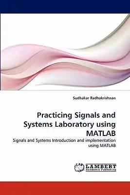 Practicing Signals and Systems Laboratory Using MATLAB