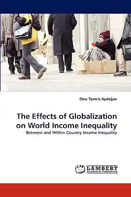 The Effects of Globalization on World Income Inequality
