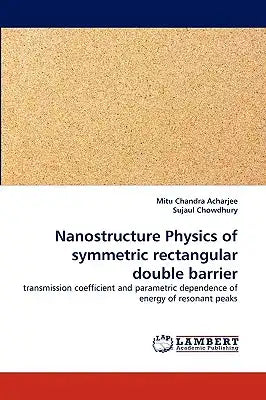 Nanostructure Physics of Symmetric Rectangular Double Barrier