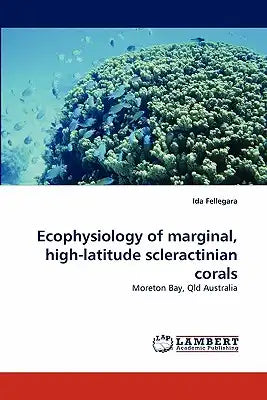 Ecophysiology of Marginal, High-Latitude Scleractinian Corals