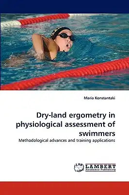 Dry-Land Ergometry in Physiological Assessment of Swimmers
