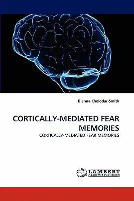 Cortically-Mediated Fear Memories