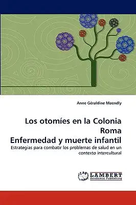 Los Otomies En La Colonia Roma Enfermedad y Muerte Infantil