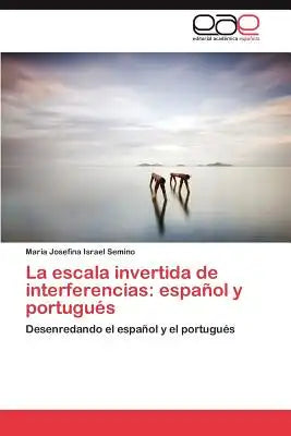 La Escala Invertida de Interferencias: Español Y Portugués