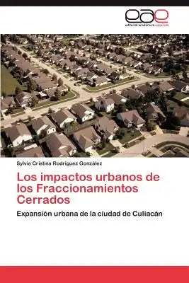 Los impactos urbanos de los Fraccionamientos Cerrados