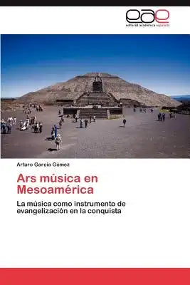 Ars Musica En Mesoamerica