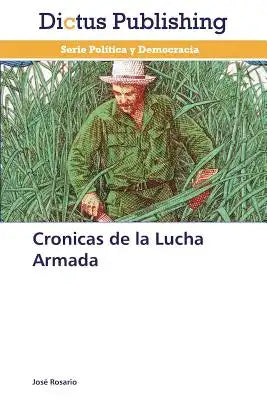 Cronicas de La Lucha Armada