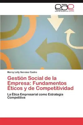 Gestion Social de La Empresa: Fundamentos Eticos y de Competitividad