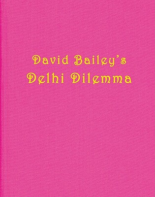 David Bailey: Delhi Dilemma