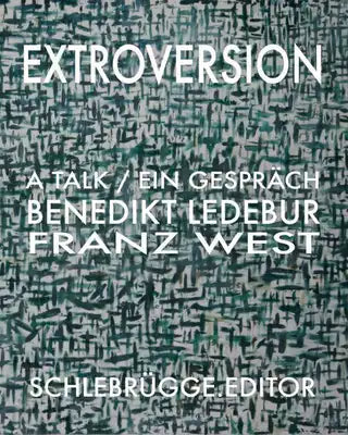 Extroversion: Franz West - Benedikt Ledebur. a Talk
