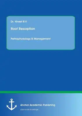 Root resorption: Pathophysiology & Management