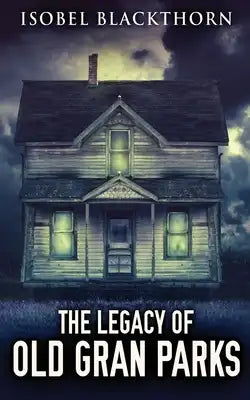 The Legacy Of Old Gran Parks