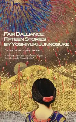 Fair Dalliance: Fifteen Stories by Yoshiyuki Junnosuke