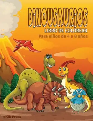 Libro para colorear de dinosaurios para niños de 4 a 8 años: Fantásticas páginas para colorear de dinosaurios, gran regalo para niños y niñas, lindo l