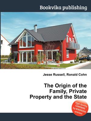The Origin of the Family, Private Property and the State