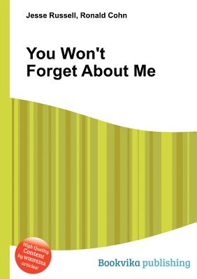 You Won't Forget about Me