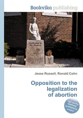 Opposition to the Legalization of Abortion