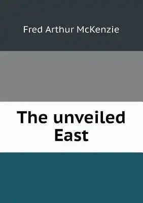 The unveiled East
