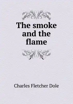 The smoke and the flame