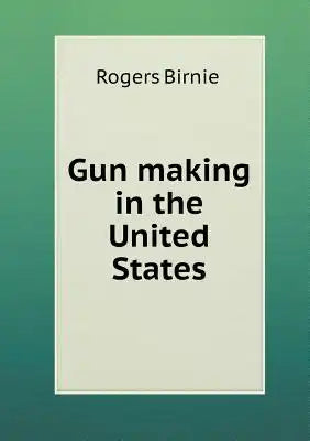 Gun making in the United States