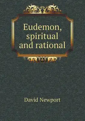 Eudemon, Spiritual and Rational