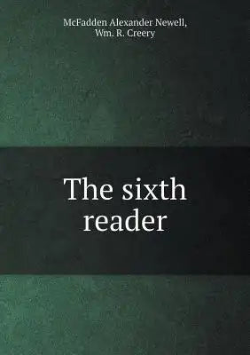 The sixth reader