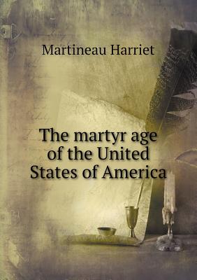 The martyr age of the United States of America