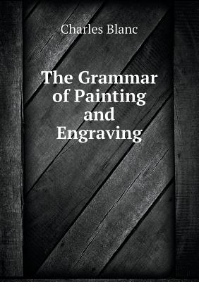 The Grammar of Painting and Engraving