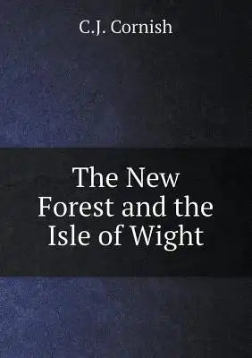 The New Forest and the Isle of Wight