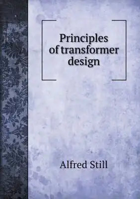Principles of transformer design