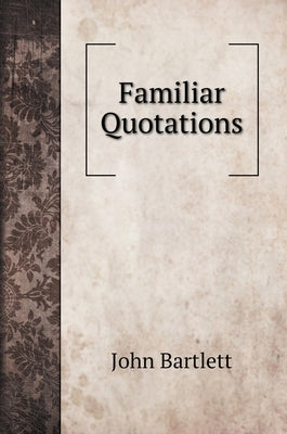 Familiar Quotations