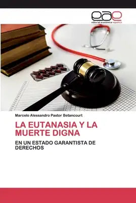 La Eutanasia Y La Muerte Digna