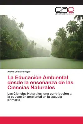 La Educación Ambiental desde la enseñanza de las Ciencias Naturales
