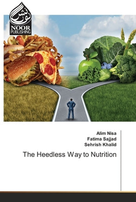 The Heedless Way to Nutrition