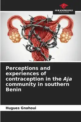 Perceptions and experiences of contraception in the Aja community in southern Benin