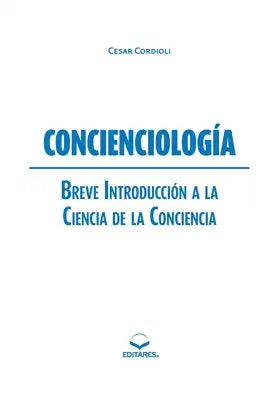 Concienciología: Breve Introducción a la Ciencia de la Conc