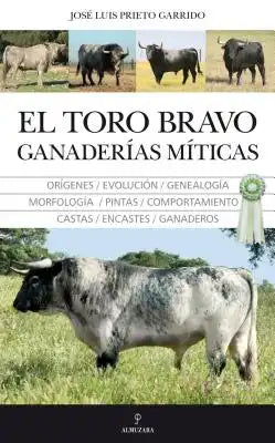 Toro Bravo, El. Ganaderias Miticas