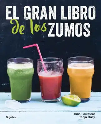 El Gran Libro de Los Zumos / Green Smoothies