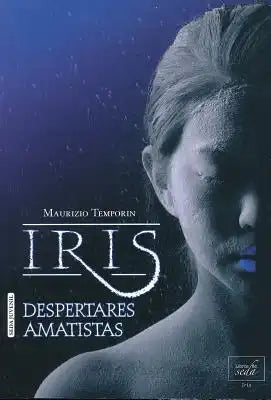 Iris, Despertares Amatistas