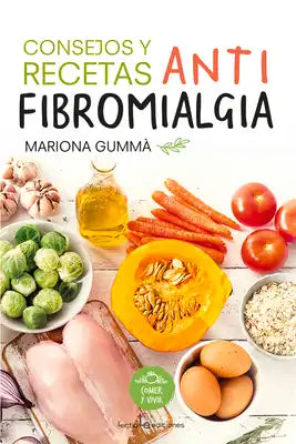 Consejos Y Recetas Antifibromialgia