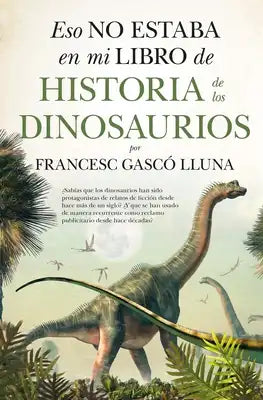 Eso No Estaba En Mi Libro de Historia de Los Dinosaurios -V2*
