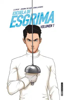 Escuela de Esgrima. Volumen 1 (Antes Fence. Vol. 1)