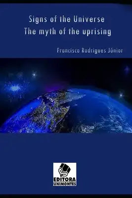 Signs of the Universe: The myth of the uprising