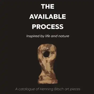 The available Process: Inspired by life and nature