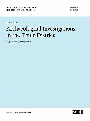 Archaeological Investigations in the Thule District. Nûgdlît and Comer's Midden