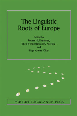 The Linguistic Roots of Europe, Volume 6: Origin and Development of European Languages