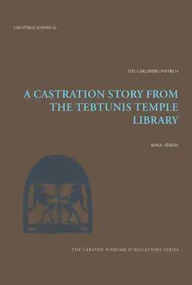 A Castration Story from the Tebtunis Temple Library