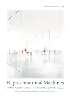 Representational Machines: Photography and the Production of Space